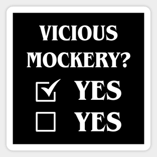 Vicious Mockery Definitely Yes Funny Tabletop Meme Magnet